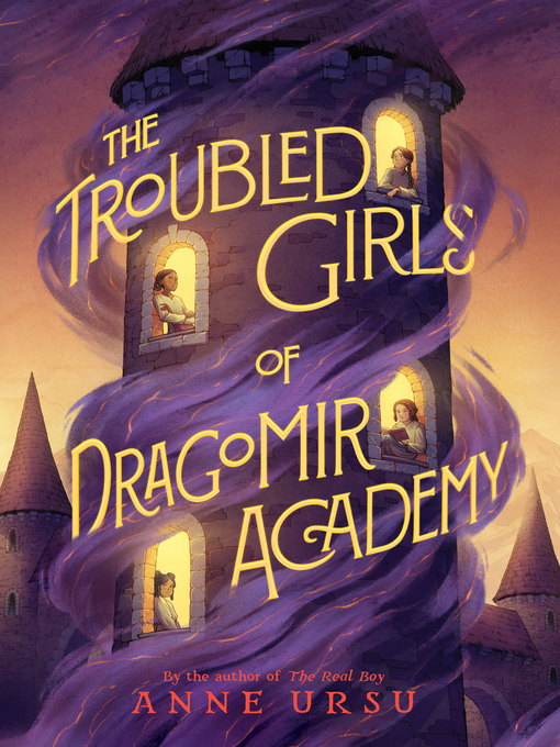 Title details for The Troubled Girls of Dragomir Academy by Anne Ursu - Wait list